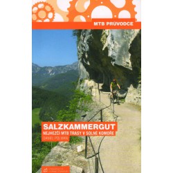Alpy Salzkammergut Nejhezčí MTB trasy v Solné Komoře průvodce